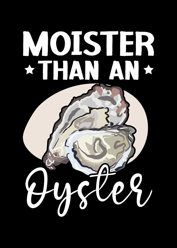 Moister Than An Oyster