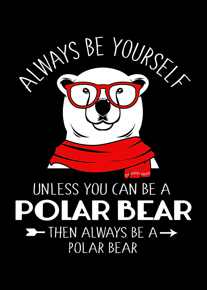 Polar Bear Always Yourself