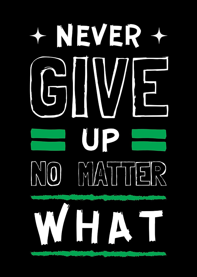 Never Give Up No Matter