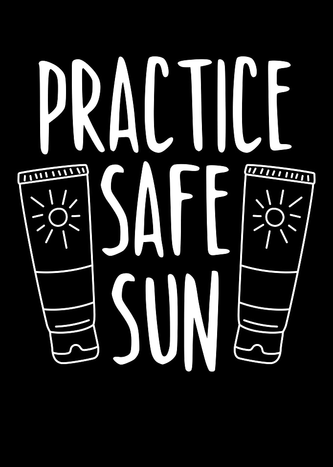 Practice Safe Sun
