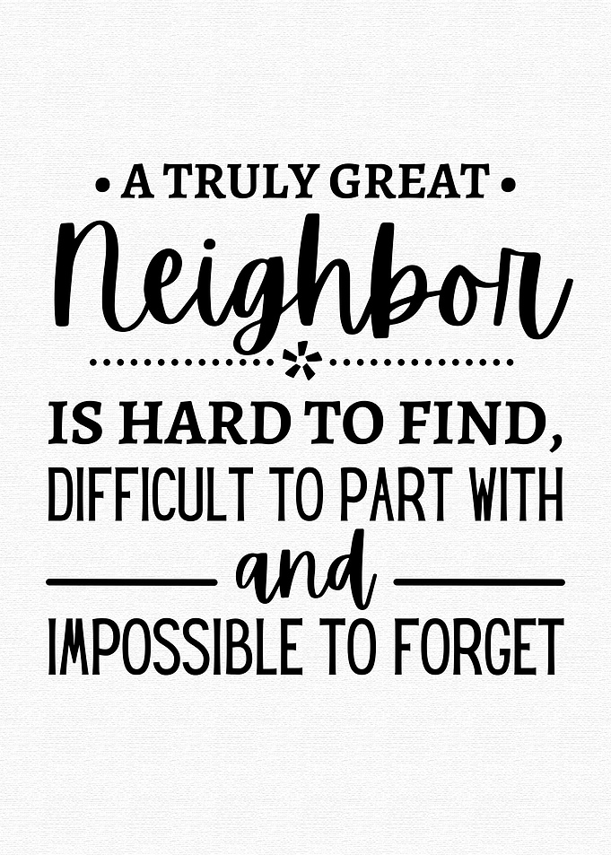a truly great neighbor