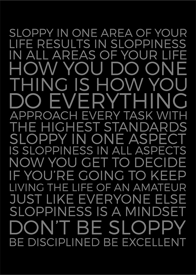 Dont be Sloppy