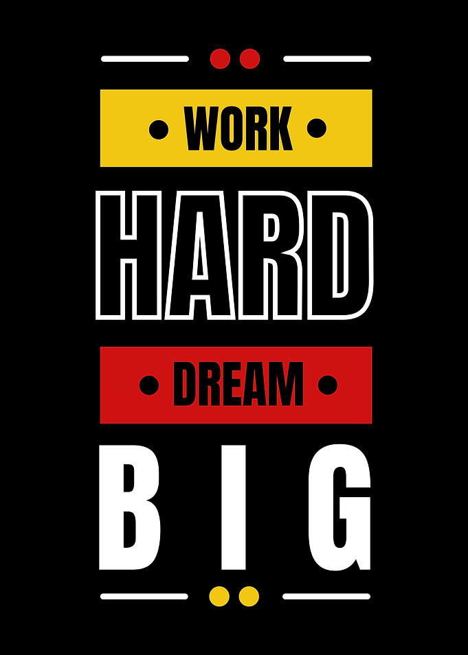 Work Hard Dream Big