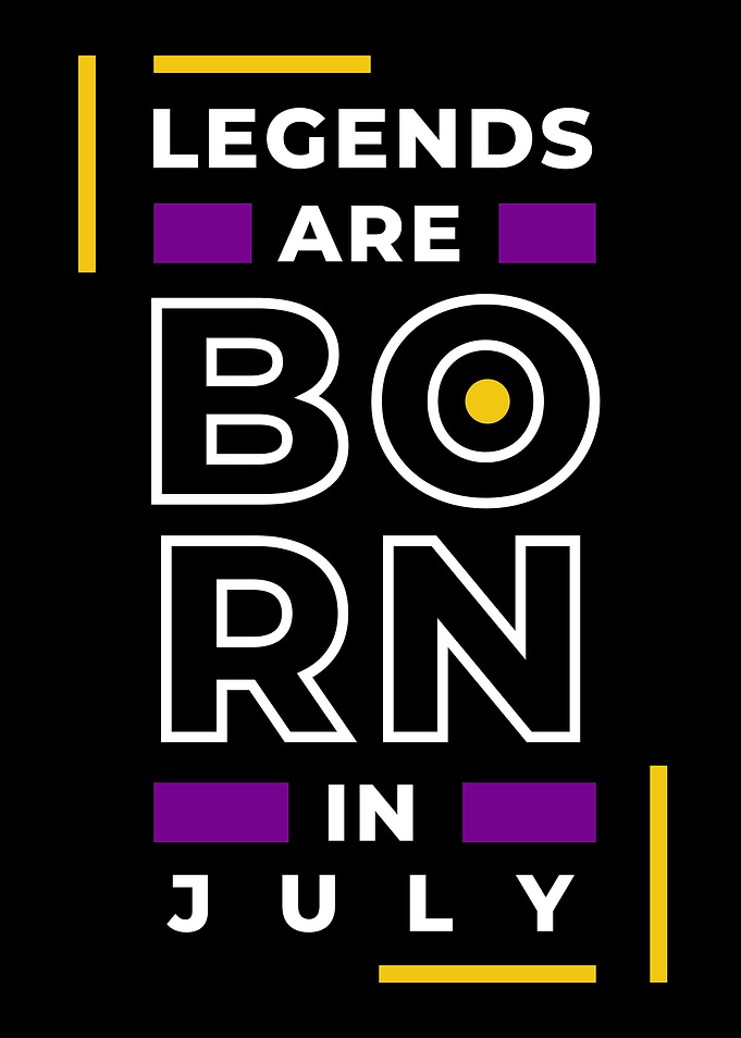 Legend Are Born In July