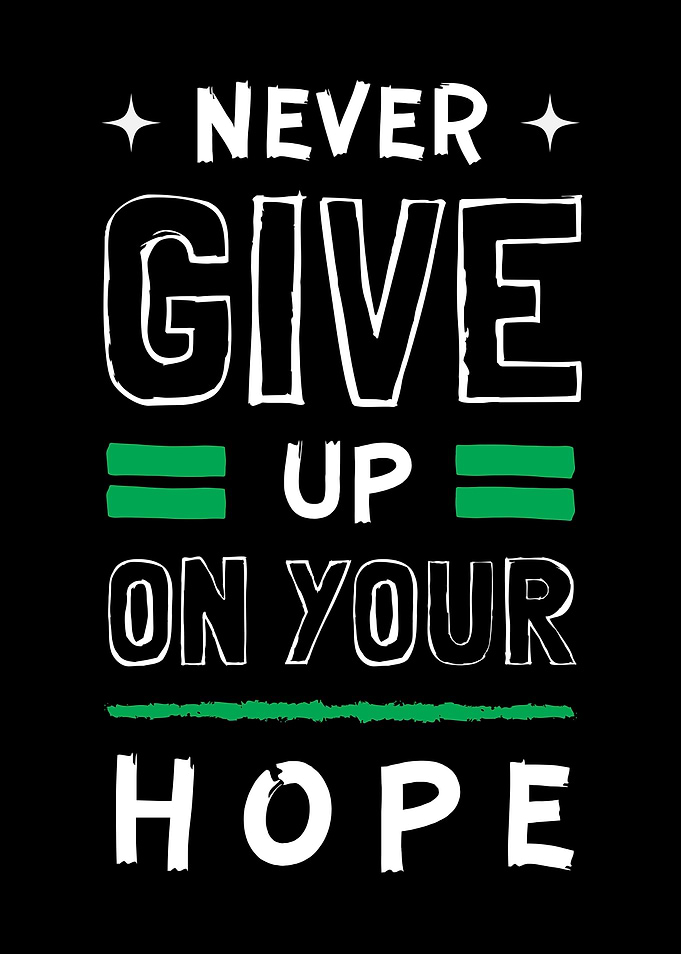 Never Give Up On Your Hope