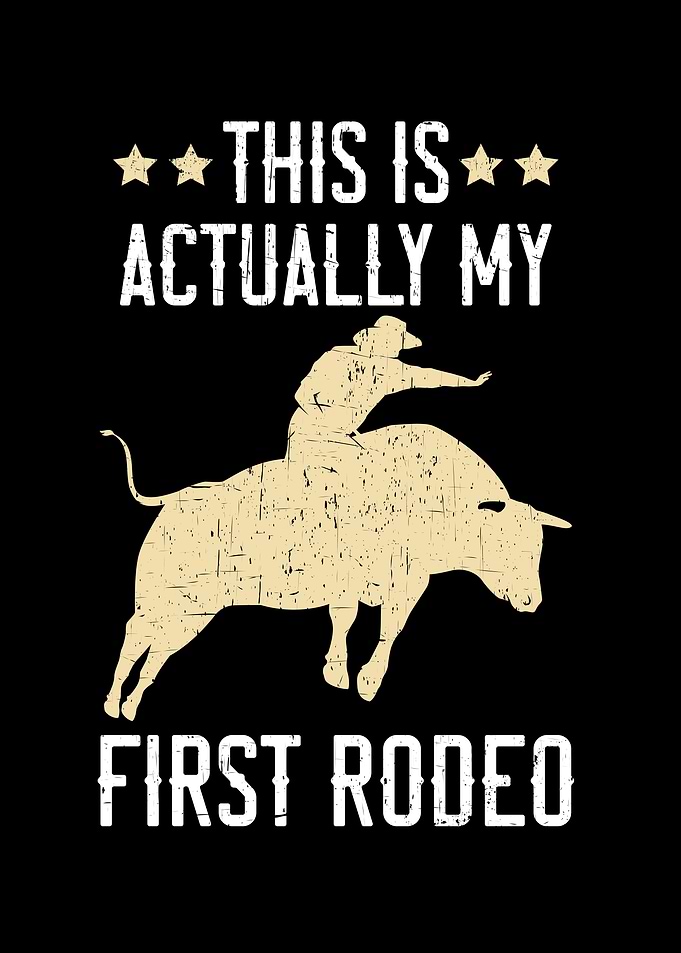 Actually My First Rodeo