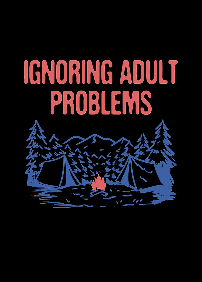 Ignoring Adult Problems