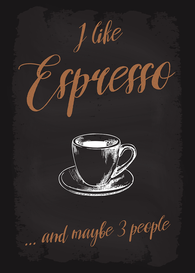 I like Espresso Coffee
