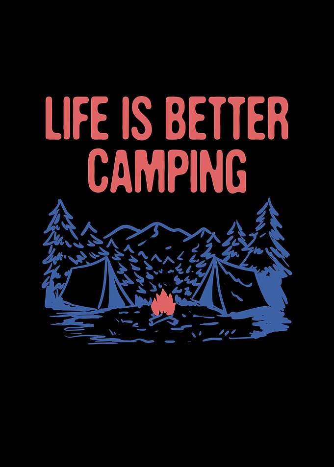 Life is Better Camping