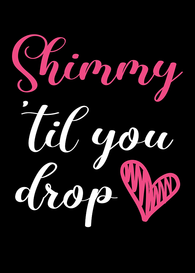 Shimmy Til You Drop