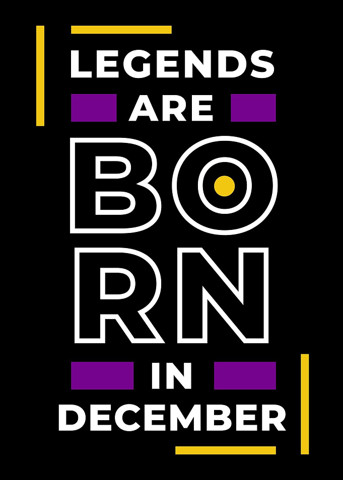 Legend Are Born In Dec