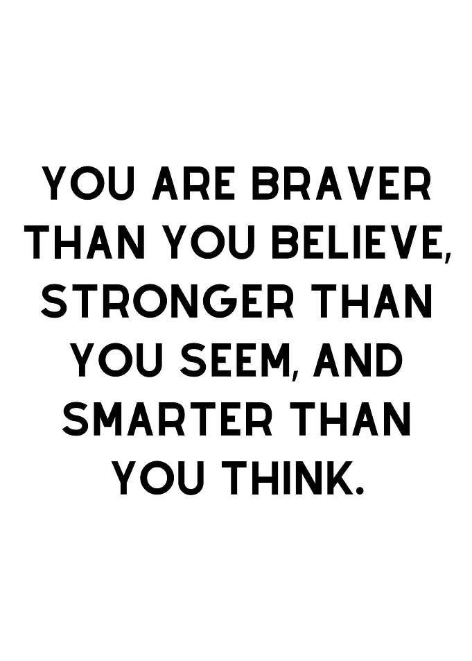 You Are Braver