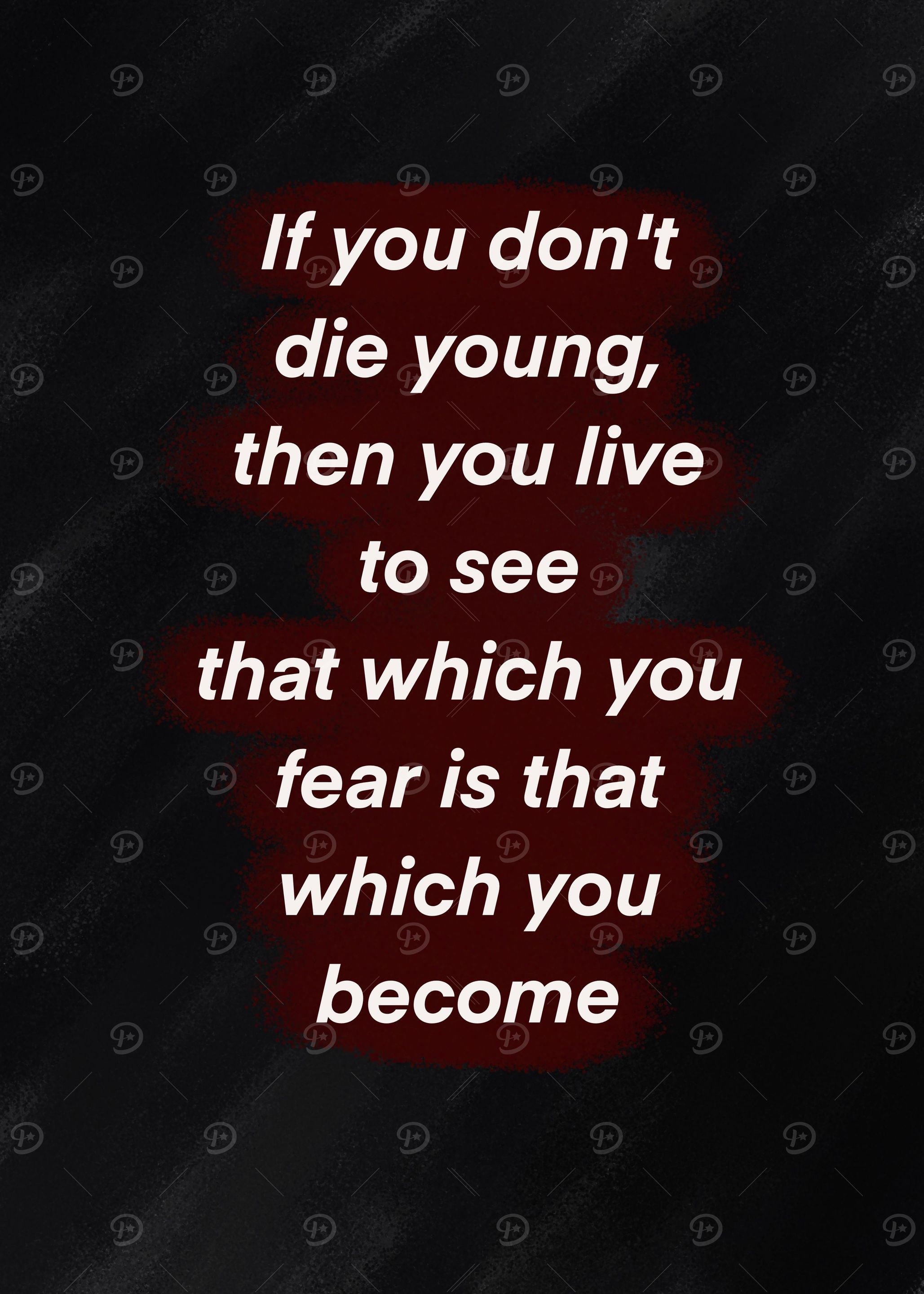 Die young