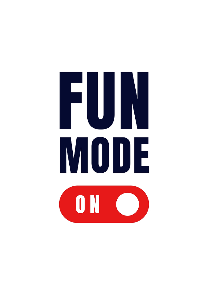 Fun Mode On