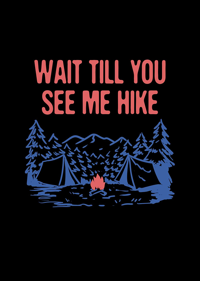 Wait till You See Me Hike