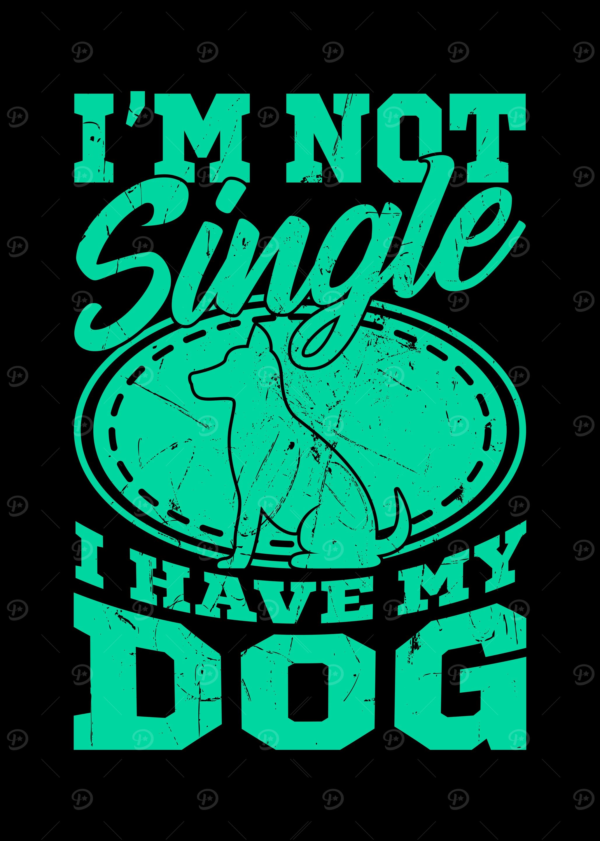 Dog Mom Im Not Single I