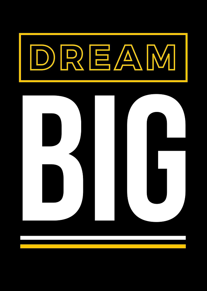 Dream Big