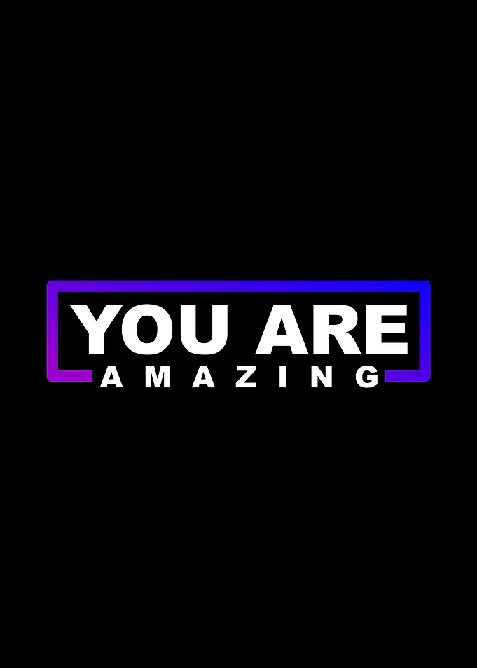 You Are Amazing
