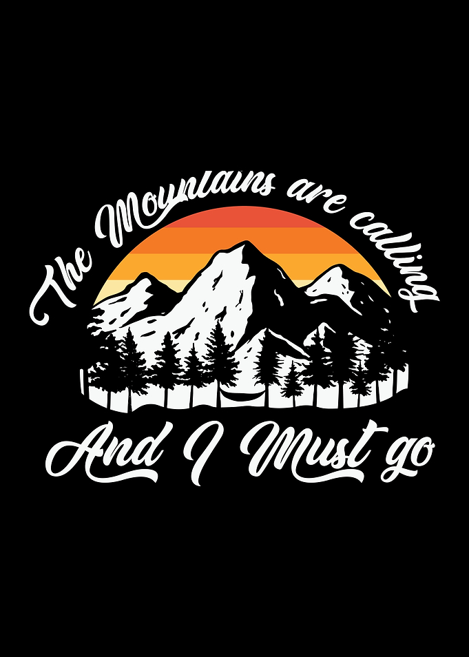 THE MOUNTAINS ARE CALLING