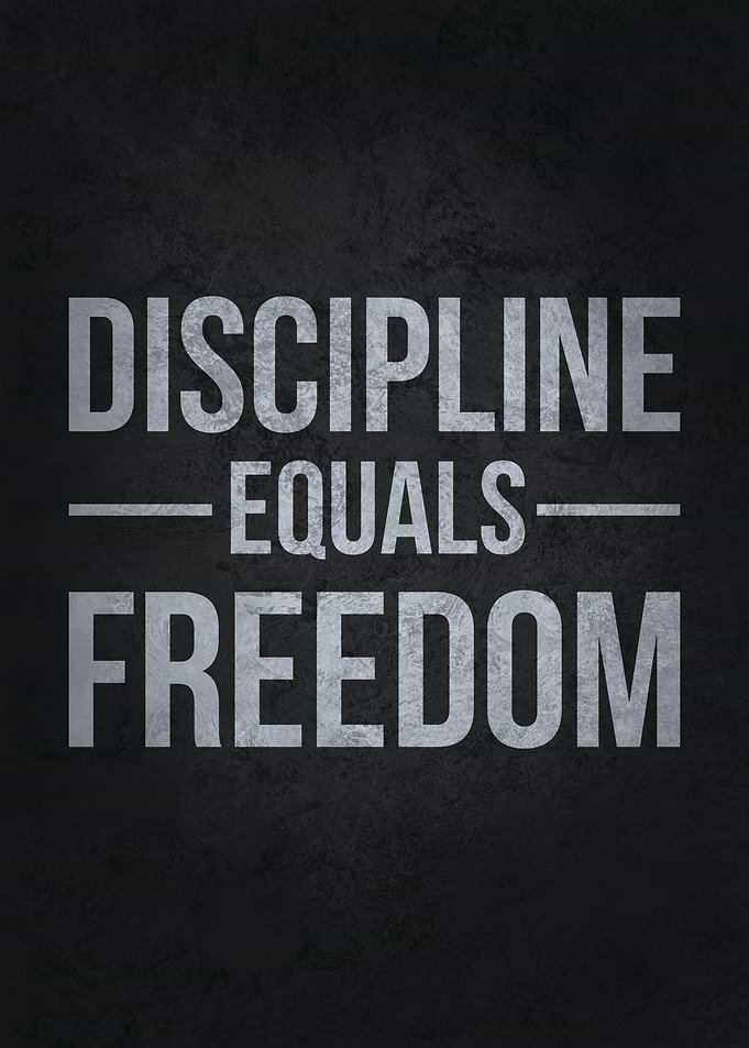Discipline Equals Freedom