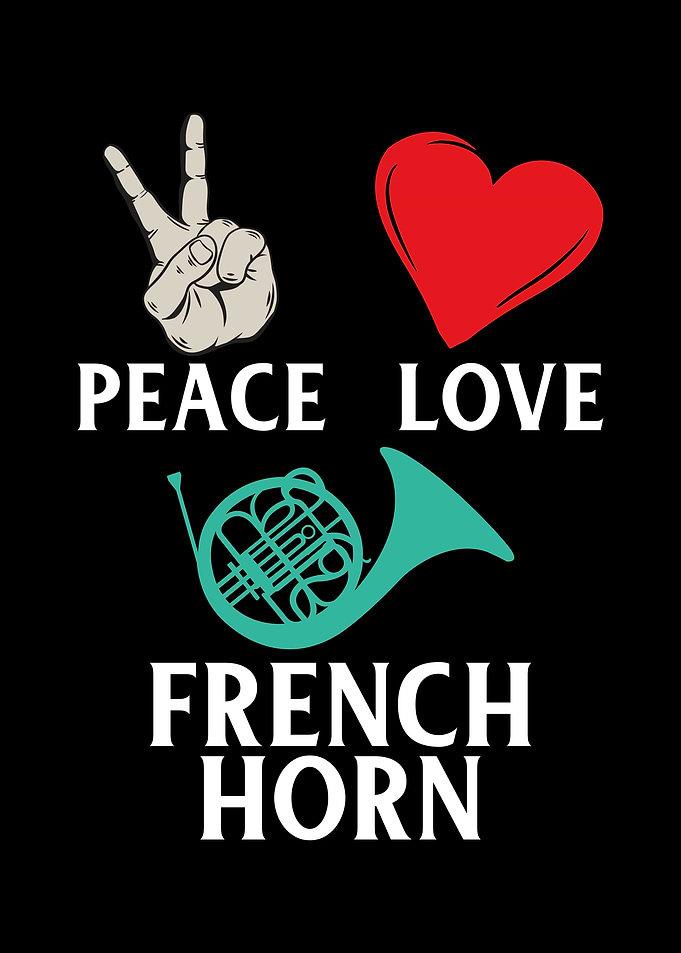 Peace Love French Horn