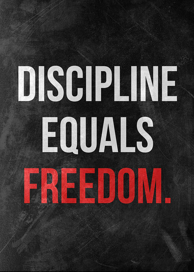 Discipline equals freedom