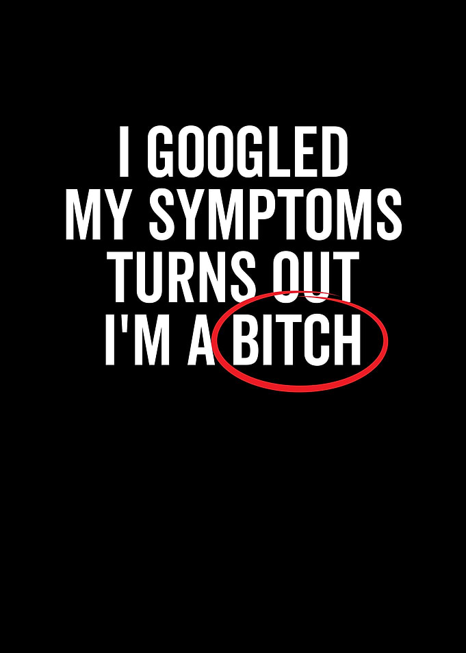 I Googled My Symptoms