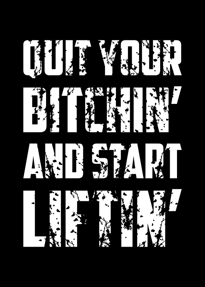Quit Your Bitchin