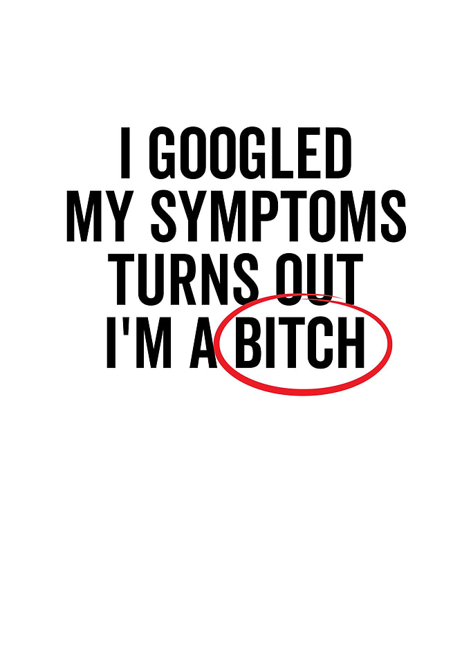 I Googled My Symptoms