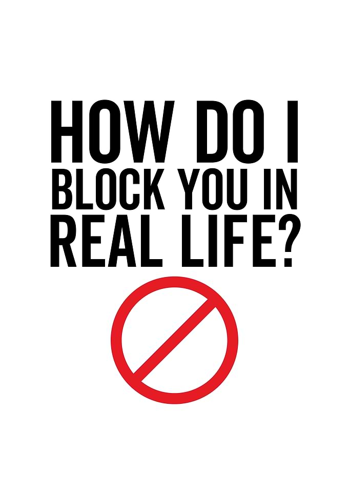 How Do I Block You In Real