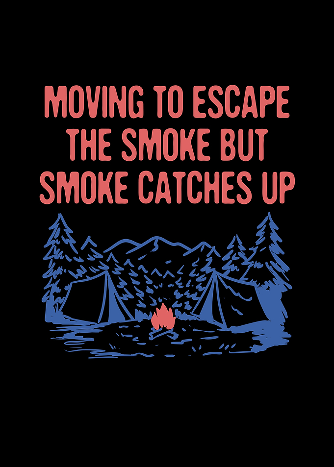 Moving to Escape the Smoke
