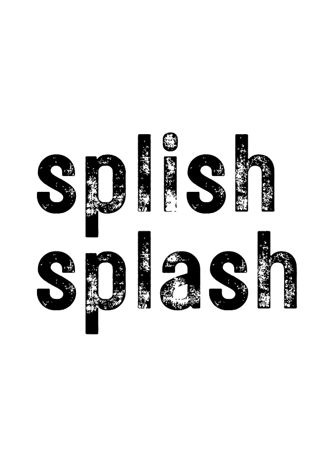 Splish Splash
