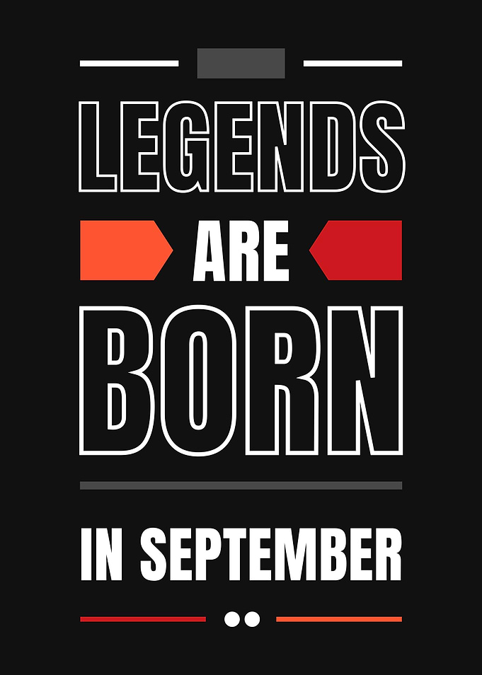Legends Are Born In Sept