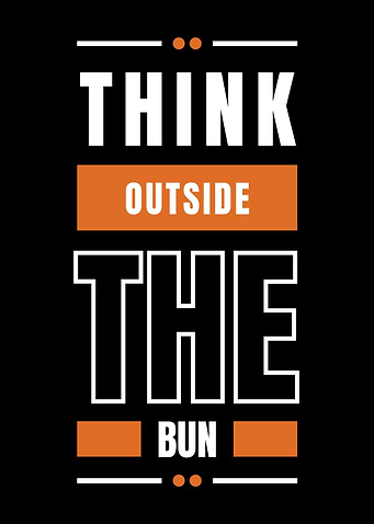 THINK OUTSIDE THE BUN