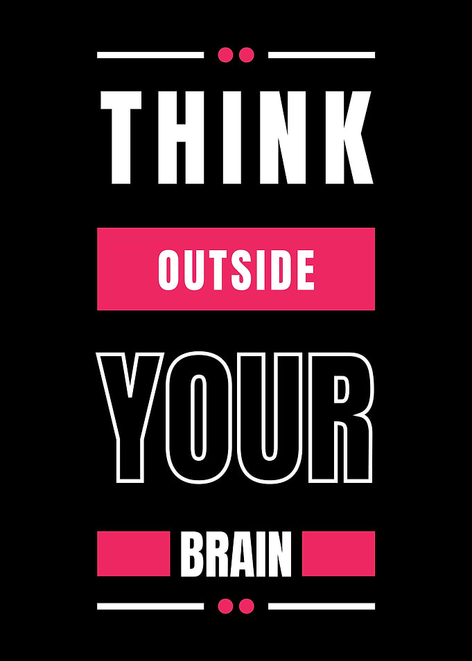 THINK OUTSIDE THE BRAIN