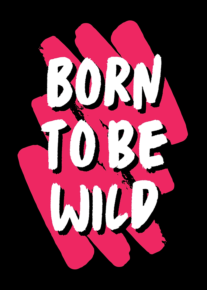 BORN TO BE WILD