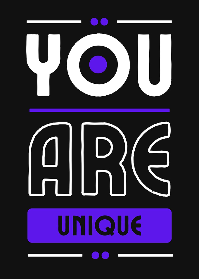 YOU ARE UNIQUE