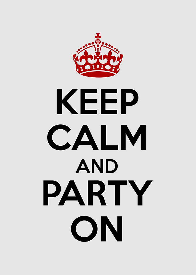 keep calm and party on