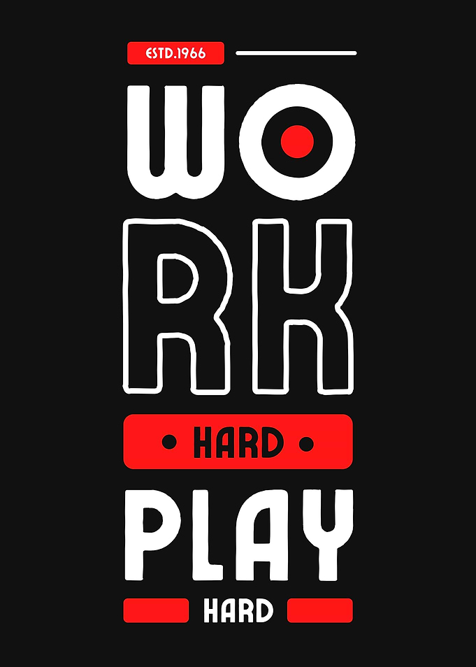 WORK AND PLAY HARD