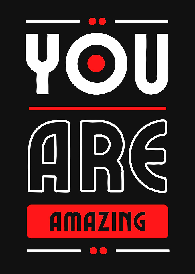 YOU ARE AMAZING