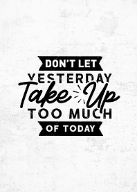 Dont Let Yesterday
