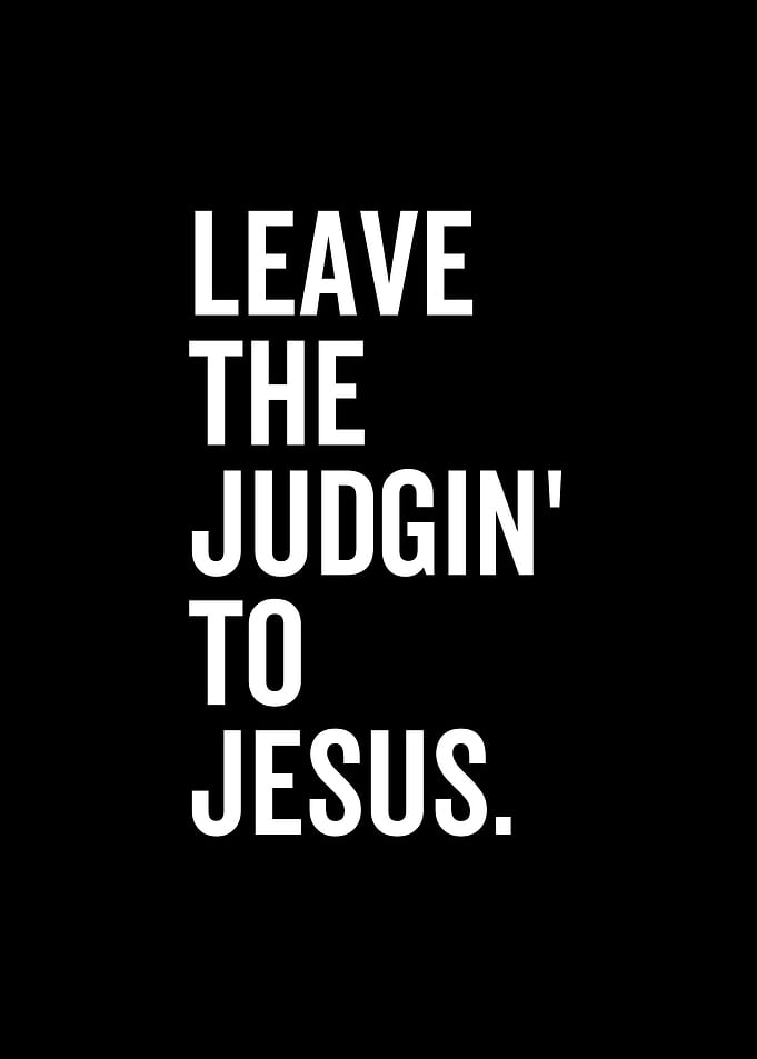 Leave The Judgin To Jesus