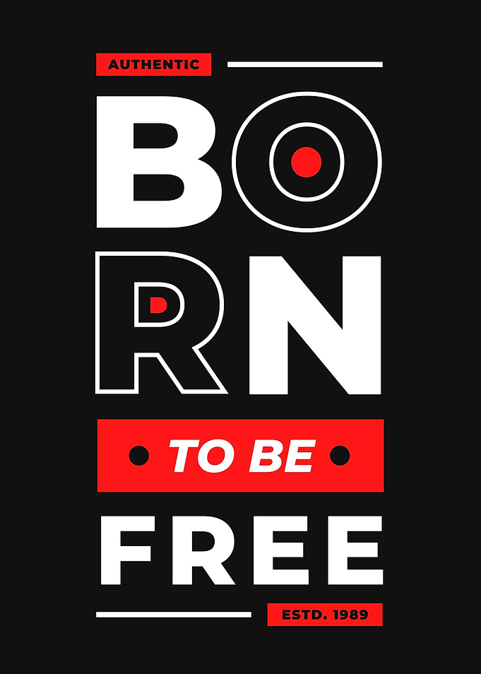 BORN TO BE FREE
