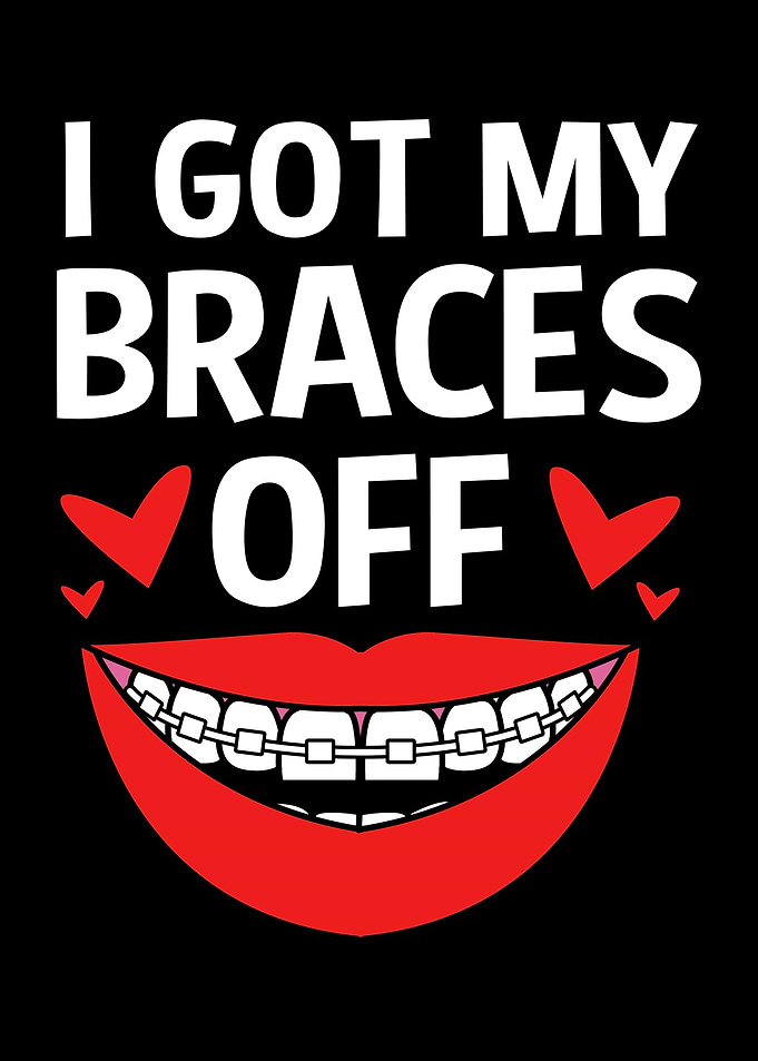 I Got My Braces Off