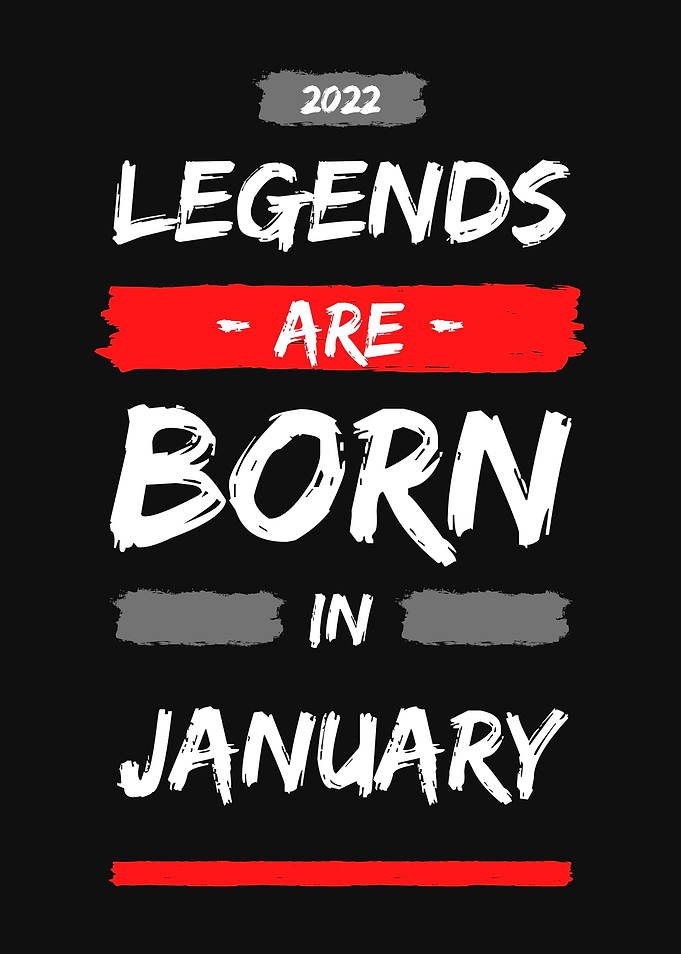 LEGENDS ARE BORN IN JAN