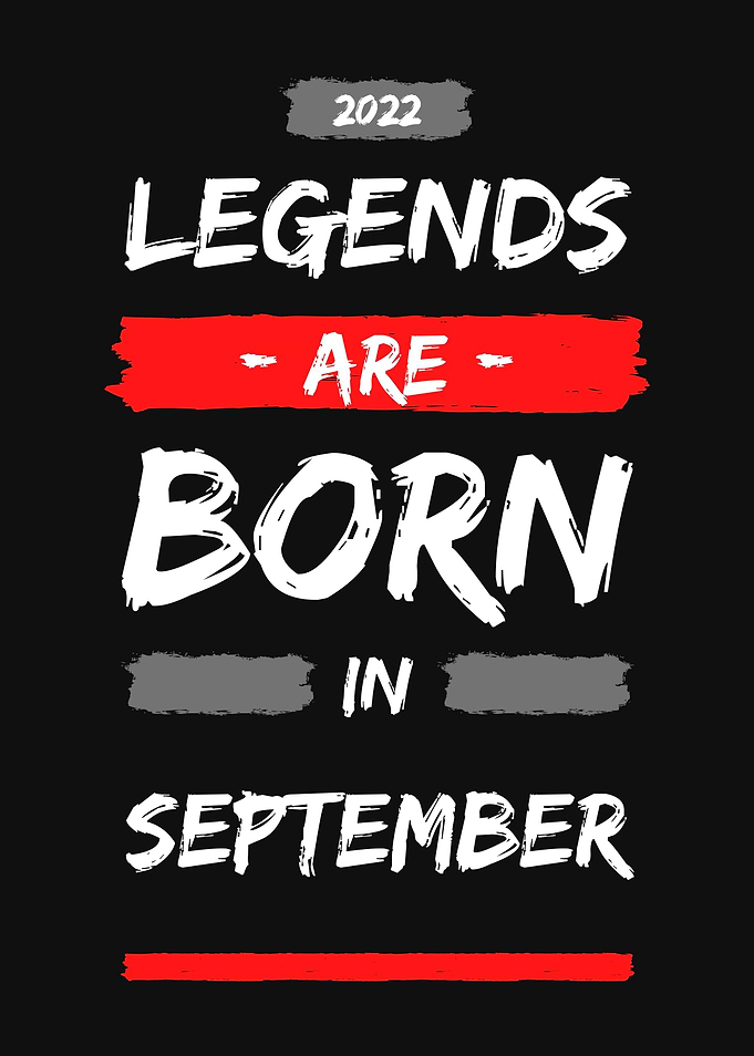 LEGENDS ARE BORN IN SEPT