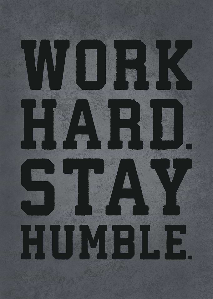 Work Hard Stay Humble