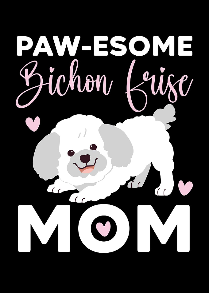 Pawesome Bichon Frise Mom