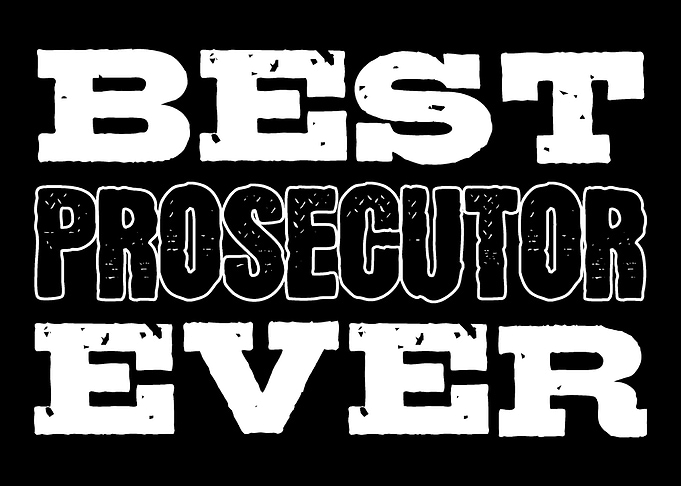 Best Prosecutor Ever Best