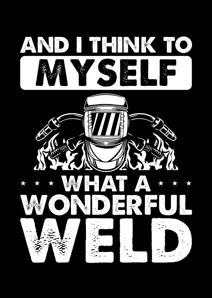 What a wonderful weld